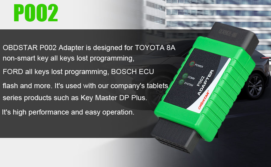 OBDSTAR P002 Adapter  Advantages